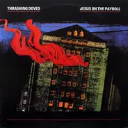 The Thrashing Doves - Jesus On The Payroll