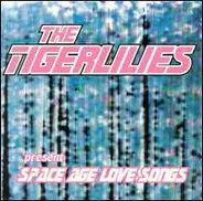 The Tigerlilies - Space Age Love Songs