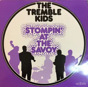 the tremble kids - Stompin' At The Savoy