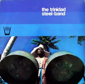 Trinidad Steel Band - The Trinidad Steel-Band