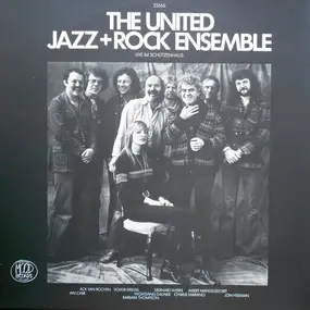 The United Jazz+Rock Ensemble - Live Im Schützenhaus