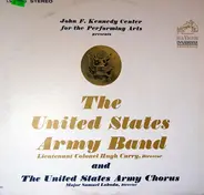 The United States Army Band And The United States Army Chorus - John F. Kennedy Center For The Performing Arts Presents The United States Army Band And The United
