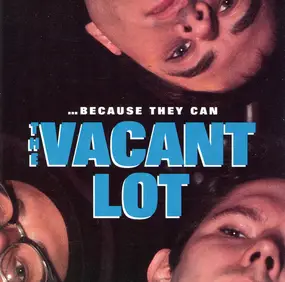 Vacant Lot - ...Because They Can