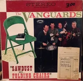 The Vanguards - Sawdust And... Folding Chairs