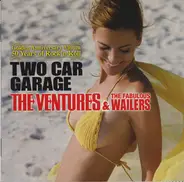 The Ventures & The Wailers - TWO CAR GARAGE