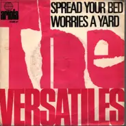 The Versatiles - Spread Your Bed / Worries A Yard