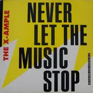 The X-Ample - Never Let The Music Stop