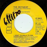 The Zeitgeist - I Want To Walk To San Francisco / (Herein Lie) The Seeds Of Revolution
