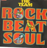 The Team - Rock Beat Soul