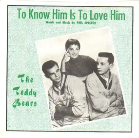 Teddy Bears - To Know Him, Is To Love Him