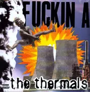 The THERMALS - Fuckin A