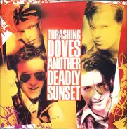 The Thrashing Doves - Another Deadly Sunset