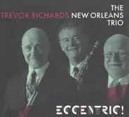 The Trevor Richards New Orleans Trio - Eccentric!