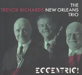 Trevor Richards New Orleans Trio - Eccentric!