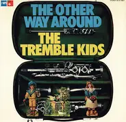 The Tremble Kids - The Other Way Around