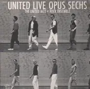 The United Jazz + Rock Ensemble - United Live Opus Sechs