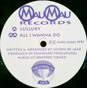 Union Of Jack - Lulluby/All I Wanna Do