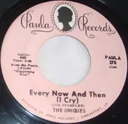 The Uniques - Every Now And Then (I Cry) / Love Is A Precious Thing