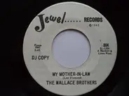 The Wallace Brothers - My Mother-In-Law / Woman, Hang Your Head In Shame