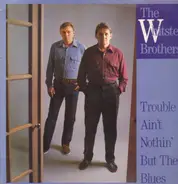 The Whitstein Brothers - Trouble Ain't Nothin' but the Blues