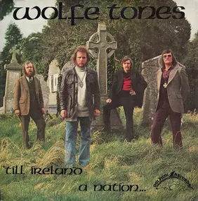 Wolfe Tones - 'Till Ireland A Nation