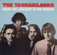The Youngbloods - From The Gaslight To The Avalon