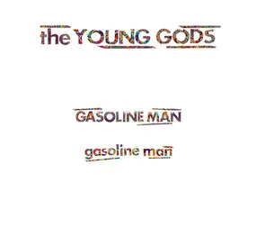 Young Gods - Gasoline Man
