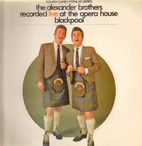 The Alexander Brothers - Recorded Live At The Opera House Blackpool