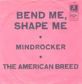 The American Breed - Bend Me, Shape Me / Mindrocker