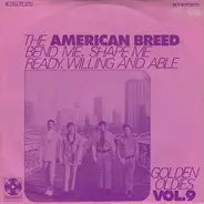 The American Breed - Bend Me, Shape Me / Ready, Willing And Able