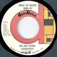 The Bob Crewe Generation - Music To Watch Girls By / Girls On The Rocks