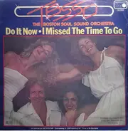 The Boston Soul Sound Orquestra & Voices - Do It Now / I Missed The Time To Go