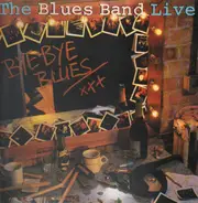 The Blues Band - Bye Bye Blues - The Blues Band Live