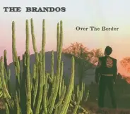 The Brandos - Over the Border