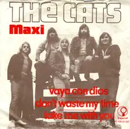 The Cats - Vaya Con Dios / Don't Waste My Time / Take Me With You