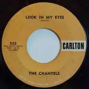 The Chantels - Look In My Eyes / Glad To Be Back