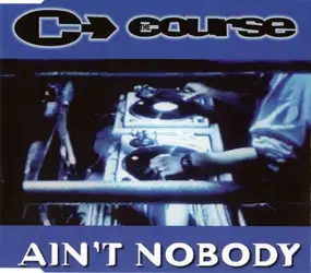 The Course - Ain't Nobody