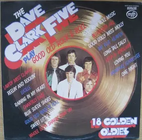 The Dave Clark Five - Play Good Old Rock & Roll - 18 Golden Oldies