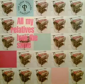 Dave Howard Singers - All My Relatives Look The Same