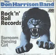 The Don Harrison Band - Rock 'n' Roll Records / Barroom Dancing Girl