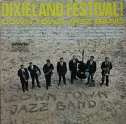 The Down Town Jazz Band - Dixieland Festival!