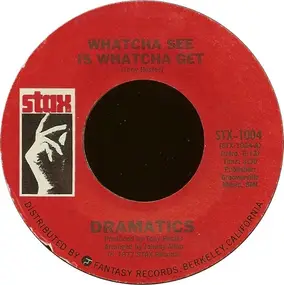 The Dramatics - Whatcha See Is Whatcha Get / Get Up And Get Down