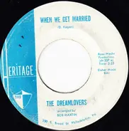 Dreamlovers - When We Get Married / Just Because