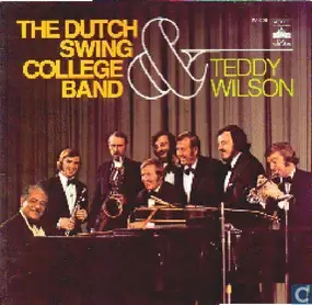 Dutch Swing College Band - The Dutch Swing College Band & Teddy Wilson