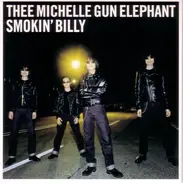 Thee Michelle Gun Elephant - Smokin' Billy