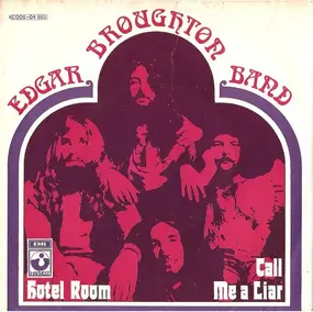 Edgar Broughton Band - Hotel Room / Call Me A Liar