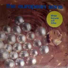 The European Sons - The Love Of Life