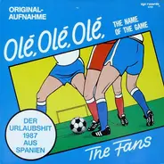 The Fans - Olé, Olé, Olé (The Name Of The Game)