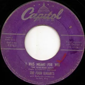 The Four Knights - I Was Meant For You (The Wah-Wah Song) / They Tell Me
