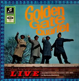 Golden Gate Quartet - Live Recorded In Concert November 12th 1966